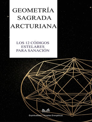 cover image of Geometría Sagrada Arcturiana